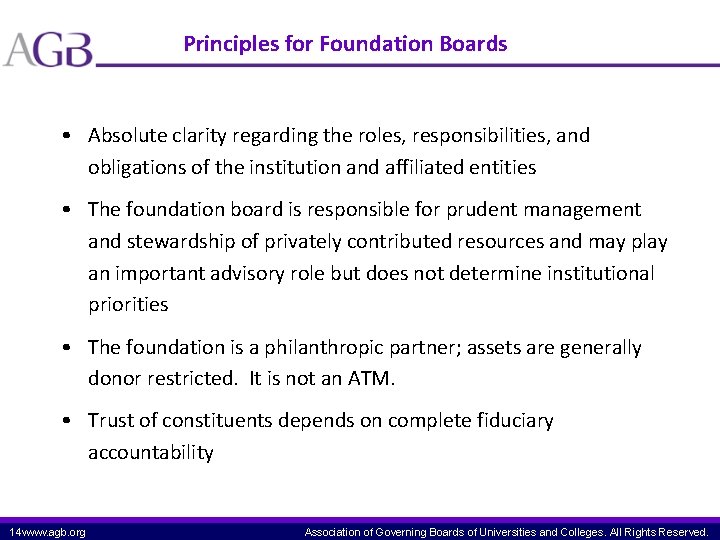 Principles for Foundation Boards • Absolute clarity regarding the roles, responsibilities, and obligations of