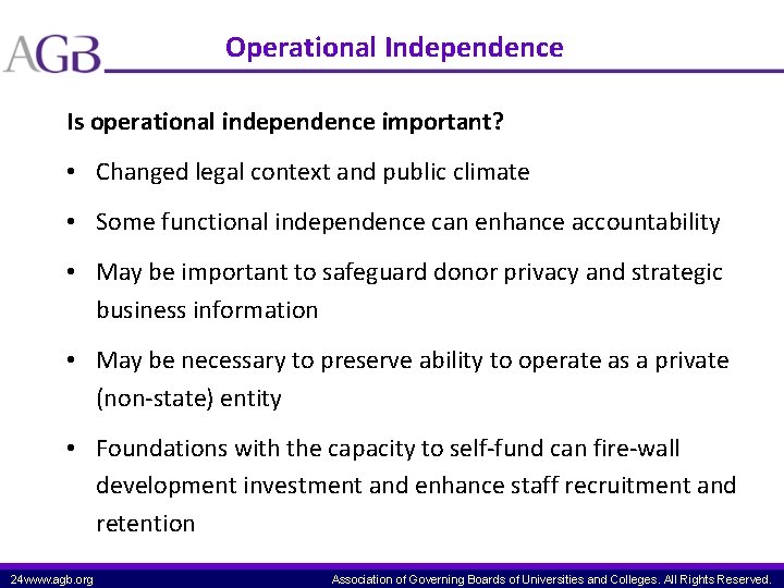 Operational Independence Is operational independence important? • Changed legal context and public climate •