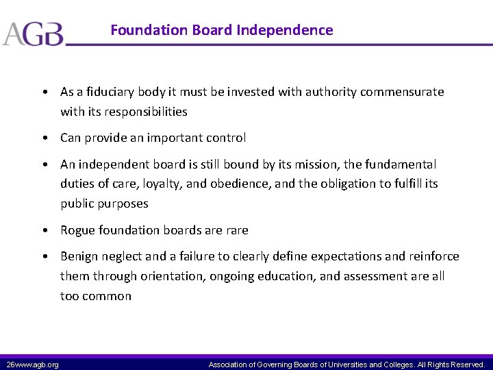 Foundation Board Independence • As a fiduciary body it must be invested with authority