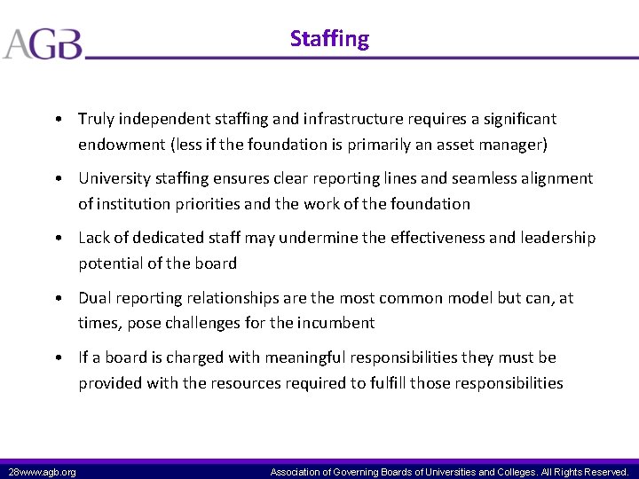 Staffing • Truly independent staffing and infrastructure requires a significant endowment (less if the