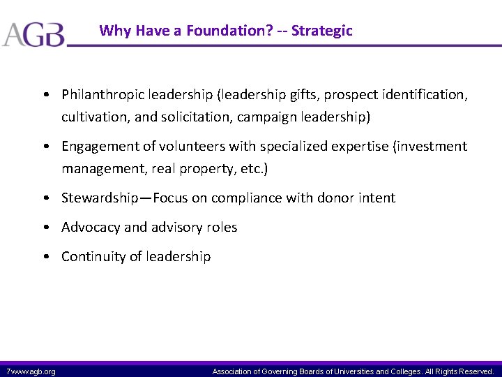 Why Have a Foundation? -- Strategic • Philanthropic leadership (leadership gifts, prospect identification, cultivation,