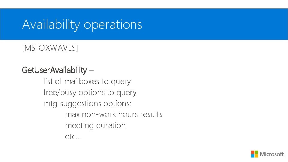 Availability operations [MS-OXWAVLS] Get. User. Availability – list of mailboxes to query free/busy options