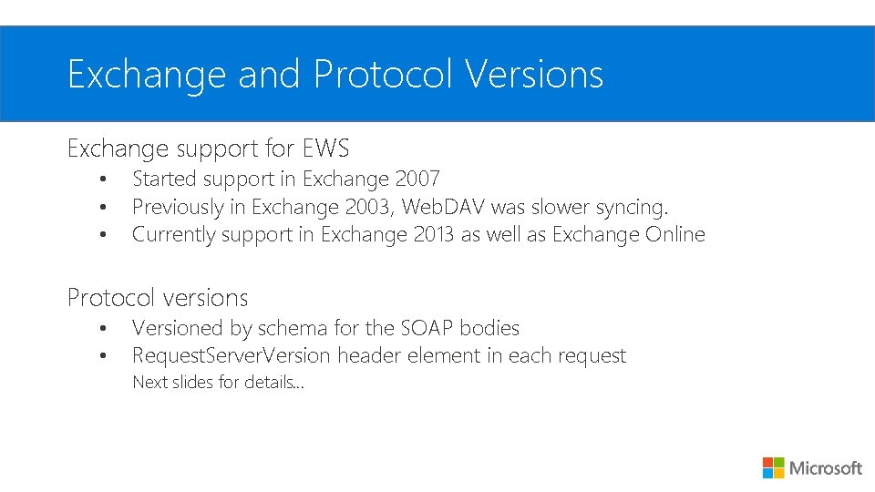 Exchange and Protocol Versions Exchange support for EWS • • • Started support in