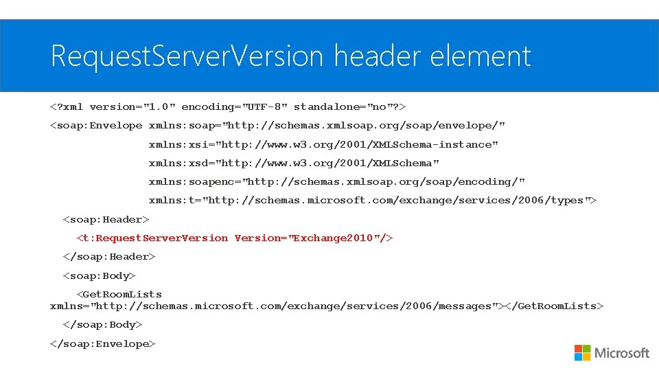 Request. Server. Version header element <? xml version="1. 0" encoding="UTF-8" standalone="no"? > <soap: Envelope
