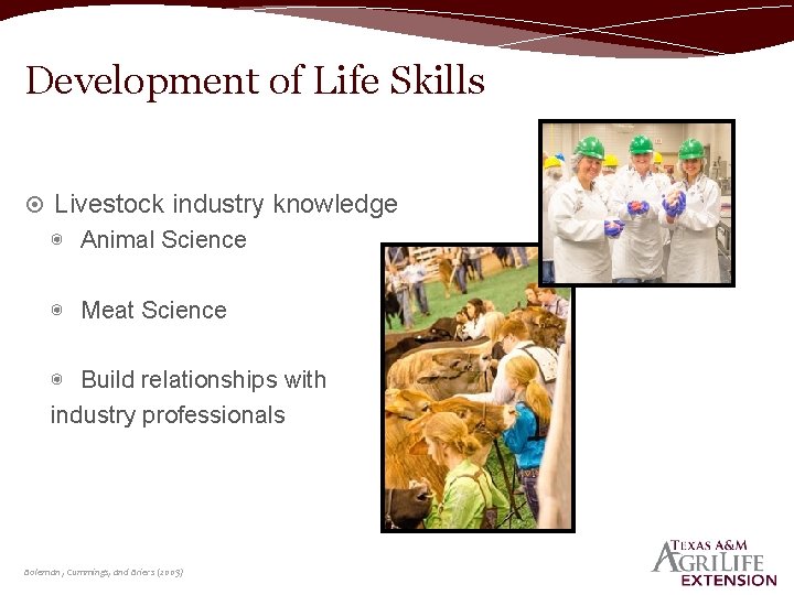 Development of Life Skills Livestock industry knowledge ◉ Animal Science ◉ Meat Science ◉