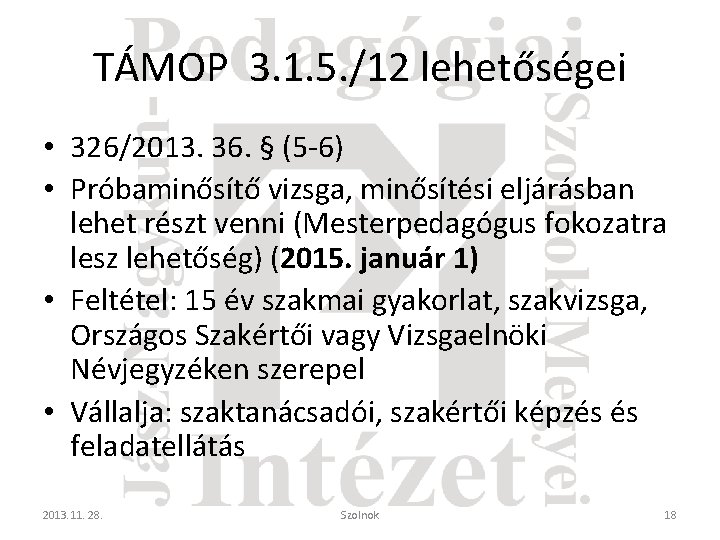 TÁMOP 3. 1. 5. /12 lehetőségei • 326/2013. 36. § (5 -6) • Próbaminősítő