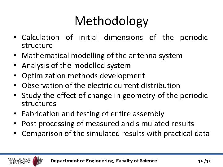 Methodology • Calculation of initial dimensions of the periodic structure • Mathematical modelling of