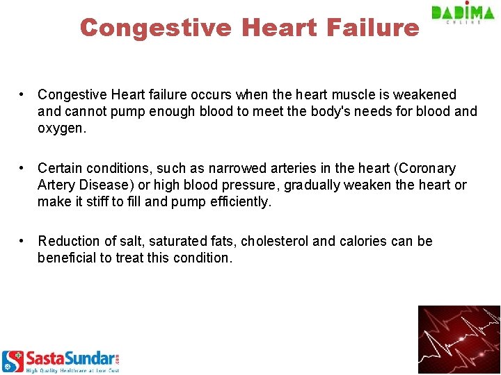 Congestive Heart Failure • Congestive Heart failure occurs when the heart muscle is weakened