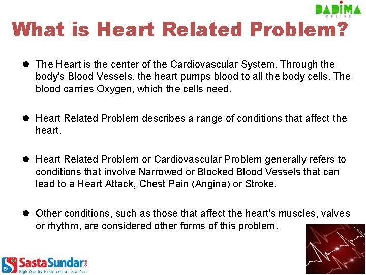 What is Heart Related Problem? l The Heart is the center of the Cardiovascular