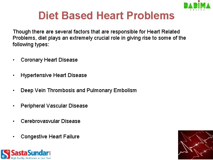 Diet Based Heart Problems Though there are several factors that are responsible for Heart