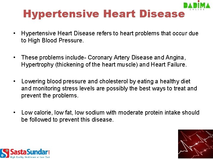 Hypertensive Heart Disease • Hypertensive Heart Disease refers to heart problems that occur due