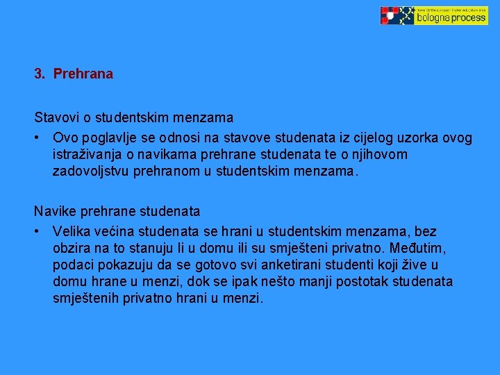 3. Prehrana Stavovi o studentskim menzama • Ovo poglavlje se odnosi na stavove studenata