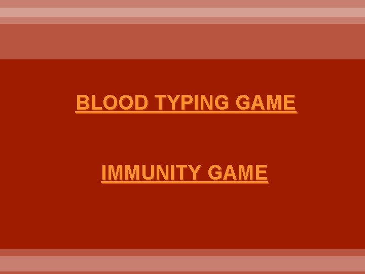 BLOOD TYPING GAME IMMUNITY GAME 