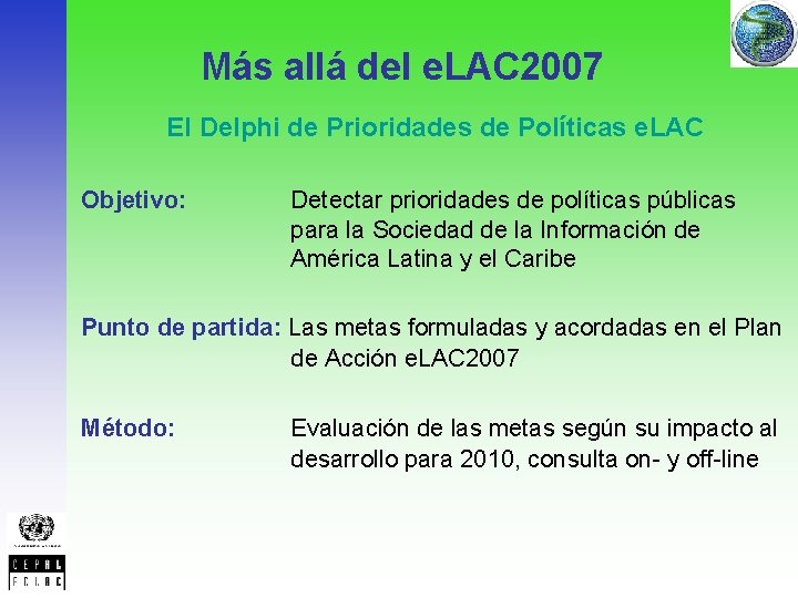 Más allá del e. LAC 2007 El Delphi de Prioridades de Políticas e. LAC