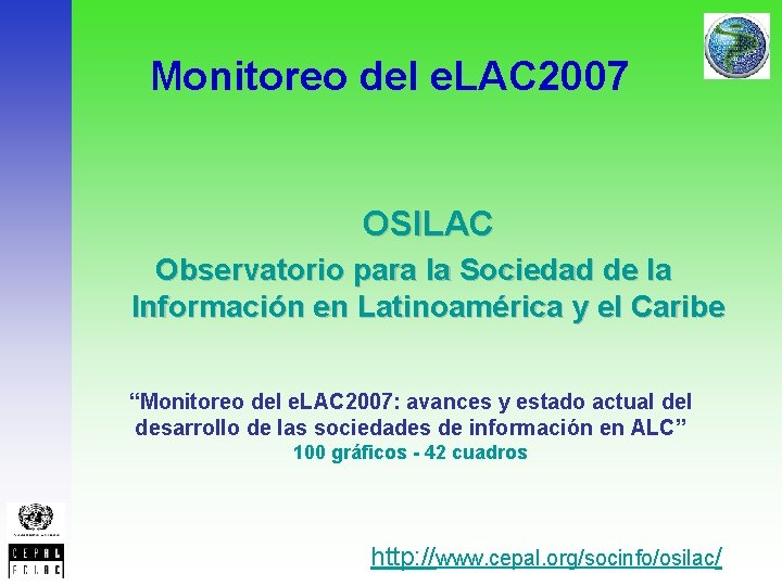 Monitoreo del e. LAC 2007 OSILAC Observatorio para la Sociedad de la Información en