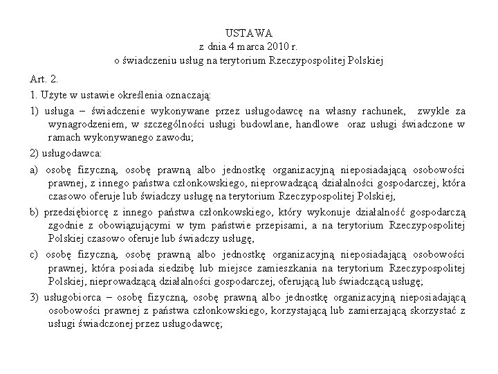 USTAWA z dnia 4 marca 2010 r. o świadczeniu usług na terytorium Rzeczypospolitej Polskiej