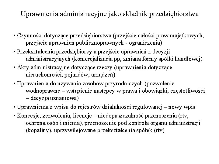 Uprawnienia administracyjne jako składnik przedsiębiorstwa • Czynności dotyczące przedsiębiorstwa (przejście całości praw majątkowych, przejście