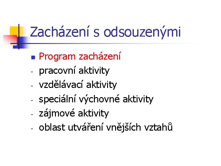 Zacházení s odsouzenými n - Program zacházení pracovní aktivity vzdělávací aktivity speciální výchovné aktivity