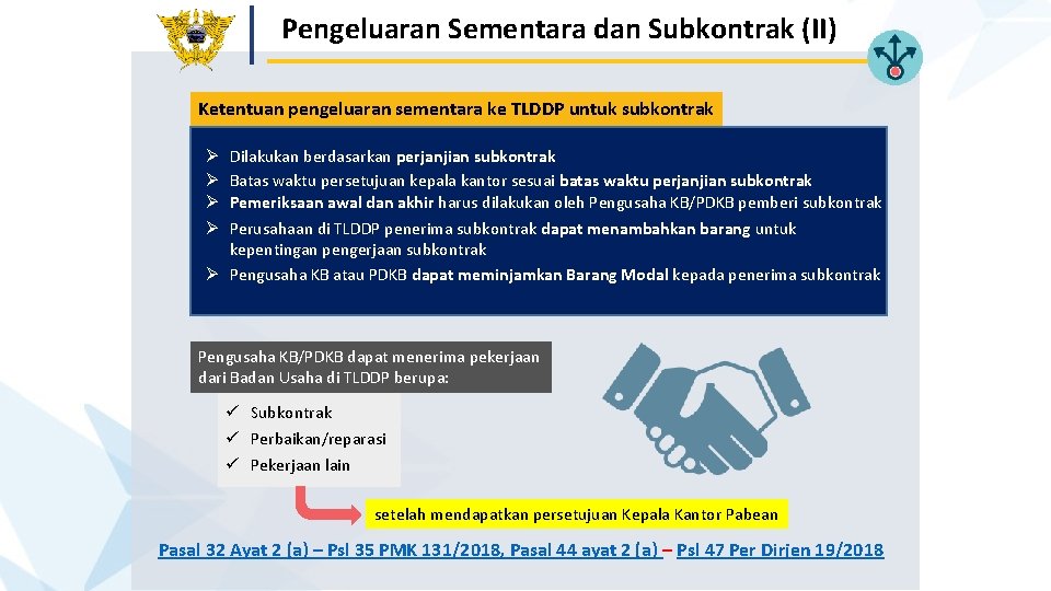 Pengeluaran Sementara dan Subkontrak (II) Ketentuan pengeluaran sementara ke TLDDP untuk subkontrak Ø Ø