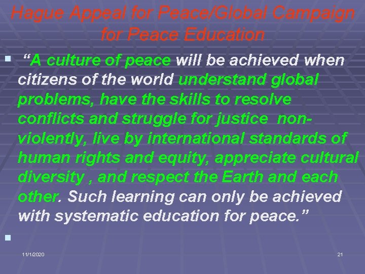 Hague Appeal for Peace/Global Campaign for Peace Education § “A culture of peace will