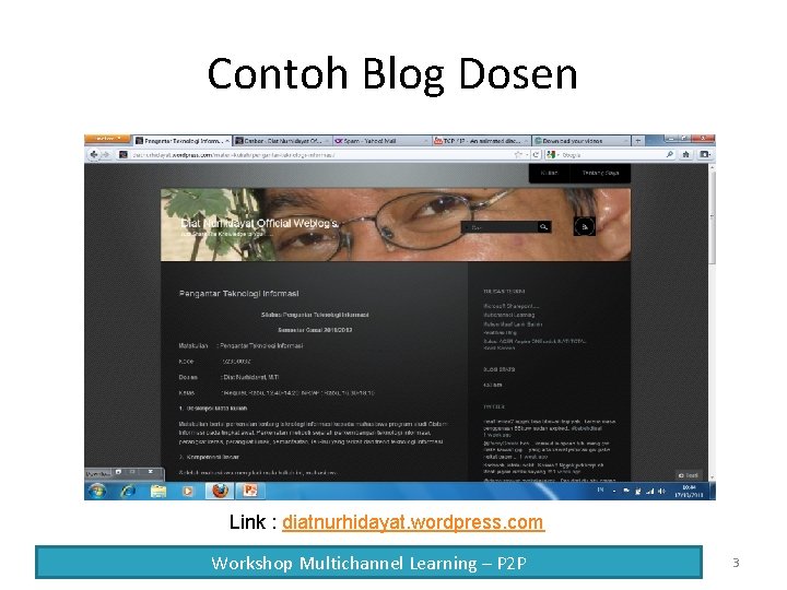 Contoh Blog Dosen Link : diatnurhidayat. wordpress. com Workshop Multichannel Learning – P 2
