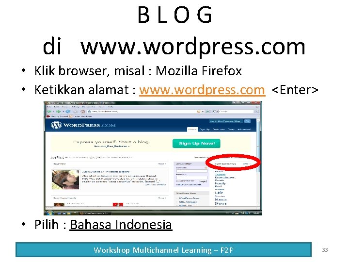 BLOG di www. wordpress. com • Klik browser, misal : Mozilla Firefox • Ketikkan