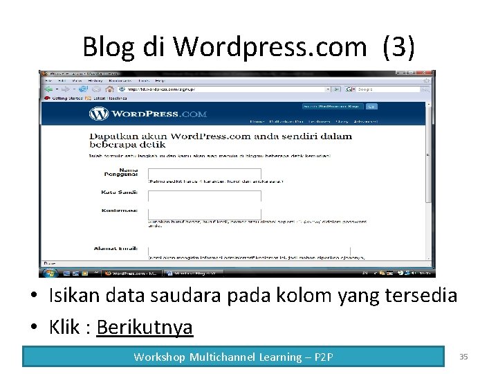 Blog di Wordpress. com (3) • Isikan data saudara pada kolom yang tersedia •