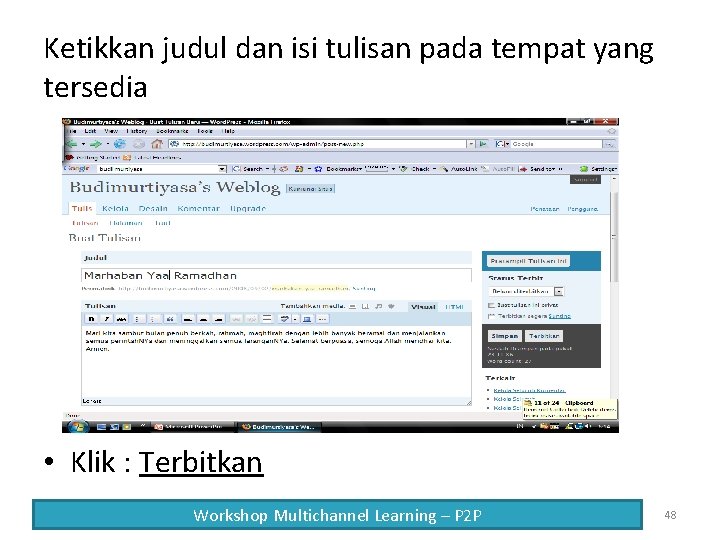 Ketikkan judul dan isi tulisan pada tempat yang tersedia • Klik : Terbitkan Workshop