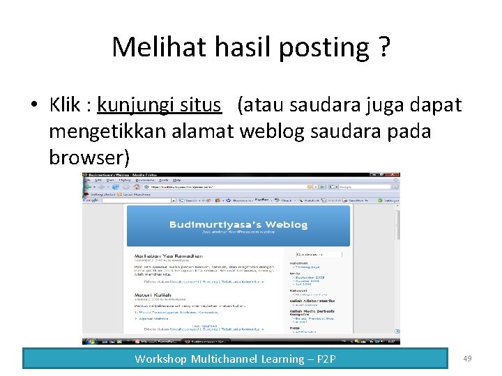 Melihat hasil posting ? • Klik : kunjungi situs (atau saudara juga dapat mengetikkan