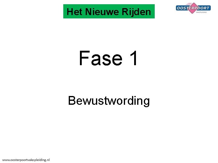 Het Nieuwe Rijden Fase 1 Bewustwording 