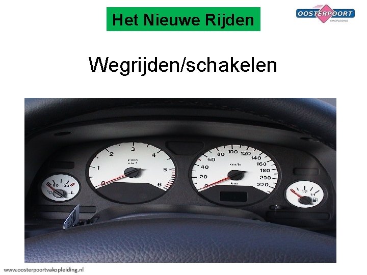 Het Nieuwe Rijden Wegrijden/schakelen 