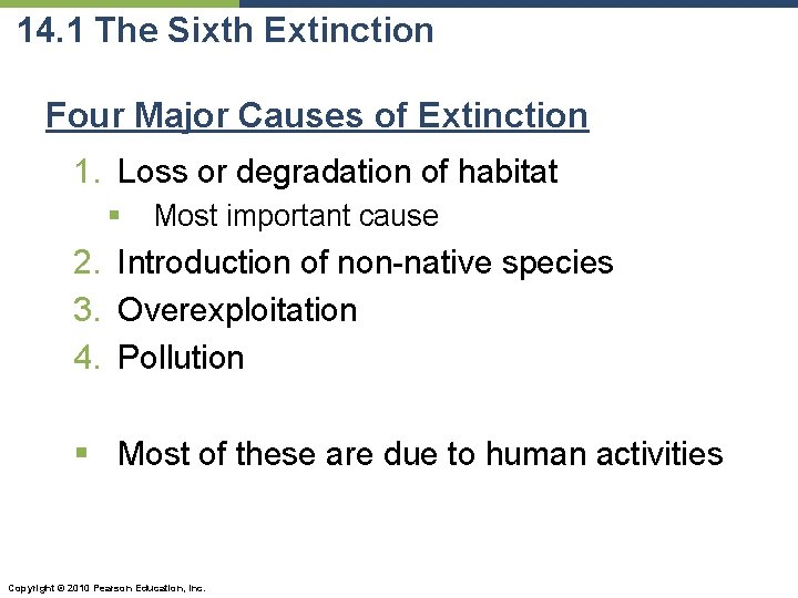 14. 1 The Sixth Extinction Four Major Causes of Extinction 1. Loss or degradation