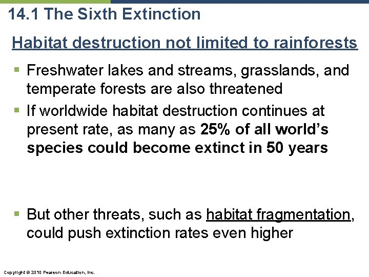 14. 1 The Sixth Extinction Habitat destruction not limited to rainforests § Freshwater lakes