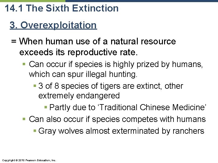 14. 1 The Sixth Extinction 3. Overexploitation = When human use of a natural