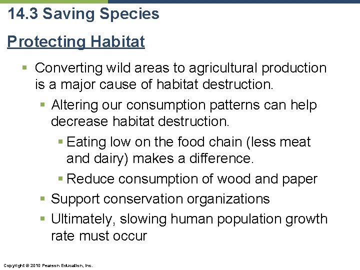 14. 3 Saving Species Protecting Habitat § Converting wild areas to agricultural production is