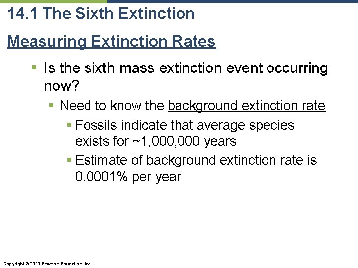 14. 1 The Sixth Extinction Measuring Extinction Rates § Is the sixth mass extinction