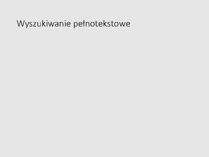 Wyszukiwanie pełnotekstowe 