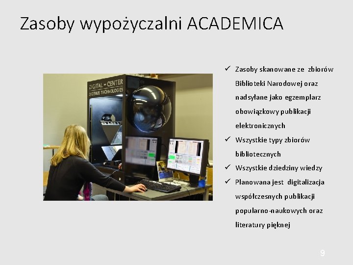 Zasoby wypożyczalni ACADEMICA Zasoby skanowane ze zbiorów Biblioteki Narodowej oraz nadsyłane jako egzemplarz obowiązkowy