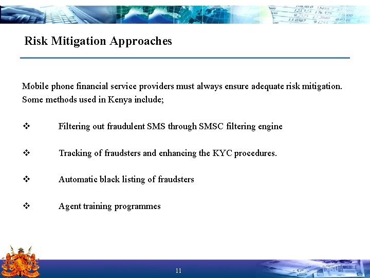 Risk Mitigation Approaches Mobile phone financial service providers must always ensure adequate risk mitigation.