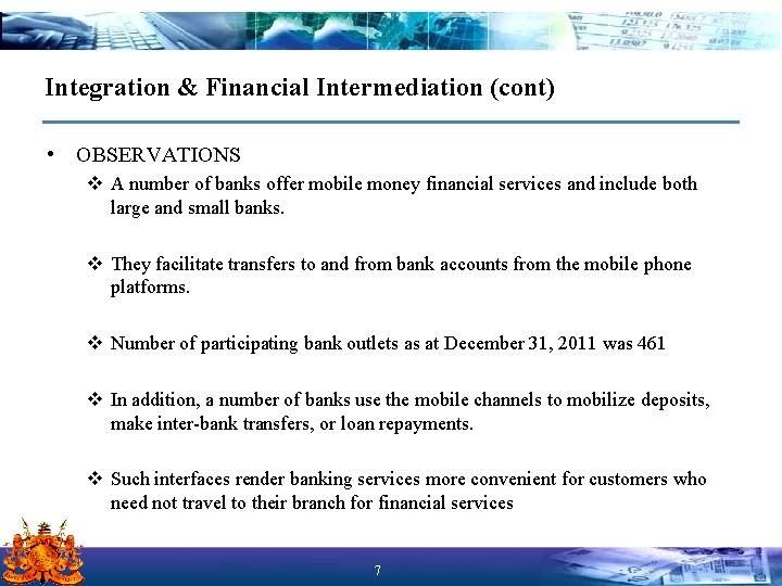 Integration & Financial Intermediation (cont) • OBSERVATIONS v A number of banks offer mobile