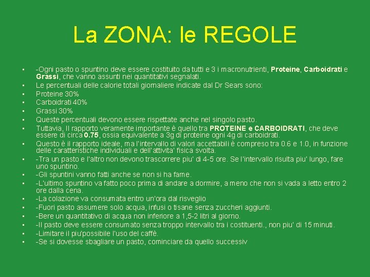 La ZONA: le REGOLE • • • • • -Ogni pasto o spuntino deve