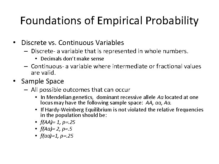 Foundations of Empirical Probability • Discrete vs. Continuous Variables – Discrete- a variable that
