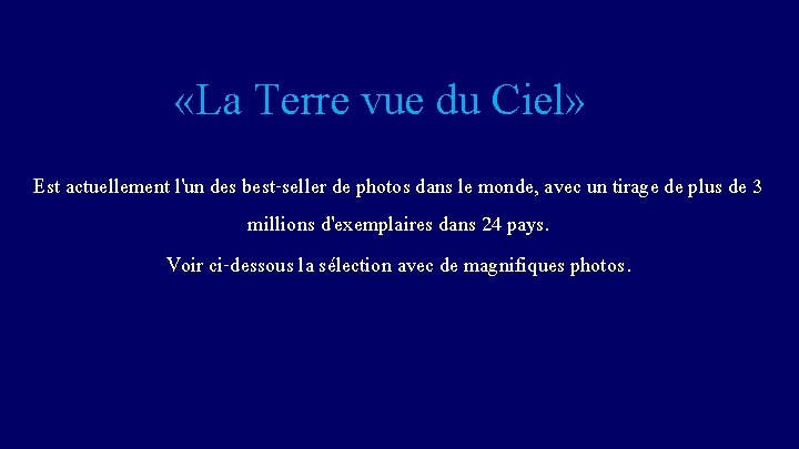  «La Terre vue du Ciel» Est actuellement l'un des best-seller de photos dans