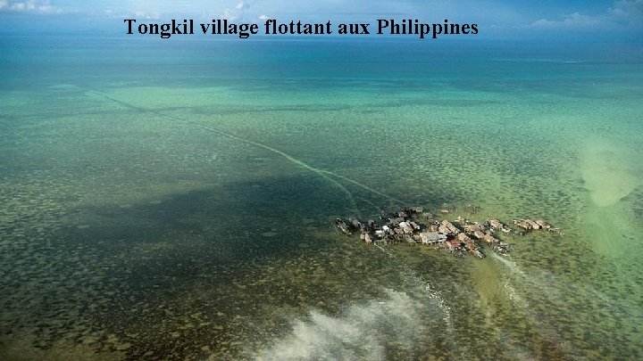 Tongkil village flottant aux Philippines 