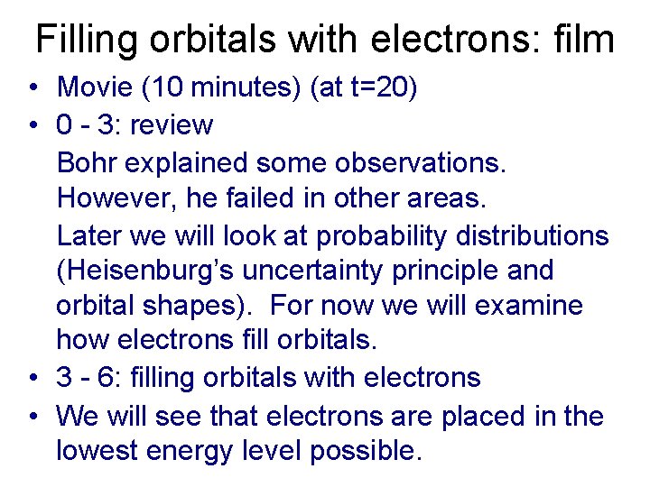 Filling orbitals with electrons: film • Movie (10 minutes) (at t=20) • 0 -