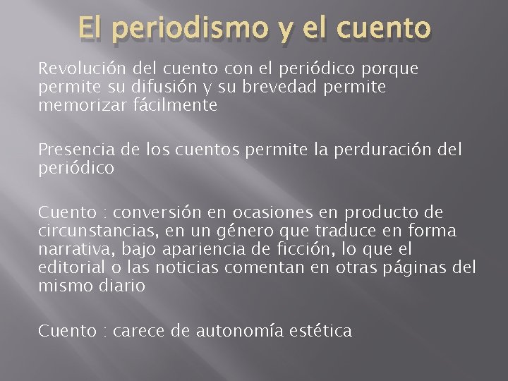 El periodismo y el cuento Revolución del cuento con el periódico porque permite su