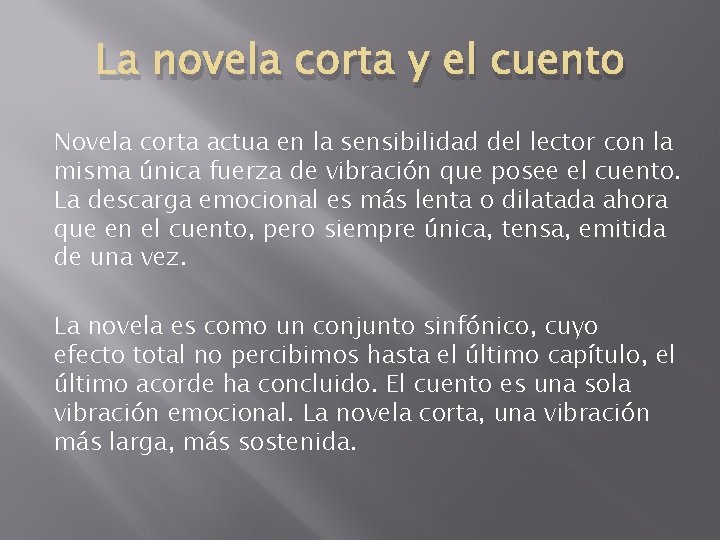 La novela corta y el cuento Novela corta actua en la sensibilidad del lector