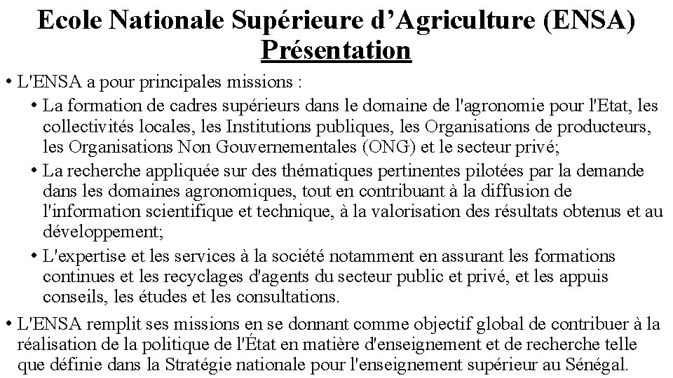 Ecole Nationale Supérieure d’Agriculture (ENSA) Présentation • L'ENSA a pour principales missions : •