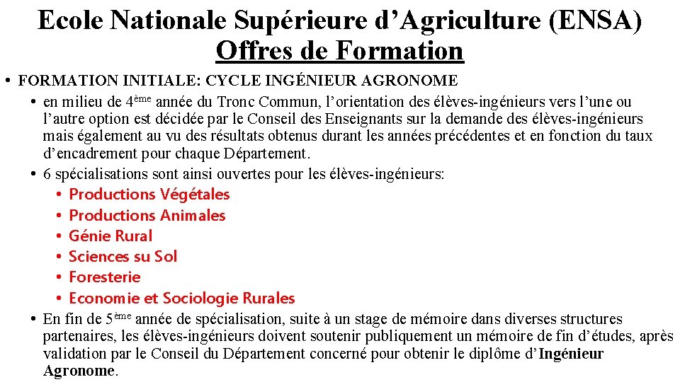 Ecole Nationale Supérieure d’Agriculture (ENSA) Offres de Formation • FORMATION INITIALE: CYCLE INGÉNIEUR AGRONOME