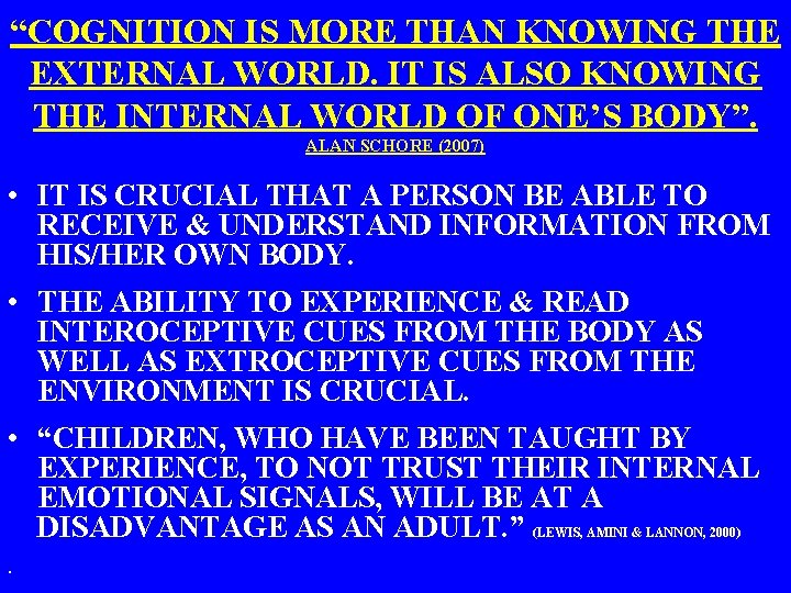 “COGNITION IS MORE THAN KNOWING THE EXTERNAL WORLD. IT IS ALSO KNOWING THE INTERNAL